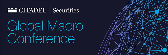 Citadel Securities - Global Macro Conference