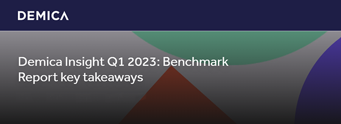 Demica Insight Q1 2023: Benchmark Report key takeaways