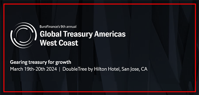 EuroFinance's 9th annual Global Treasury Americas West Coast