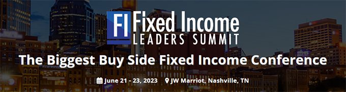 Fixed Income Leaders Summit 2023