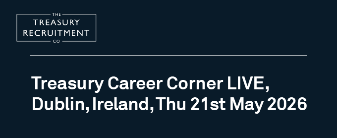Treasury Career Corner LIVE - Dublin