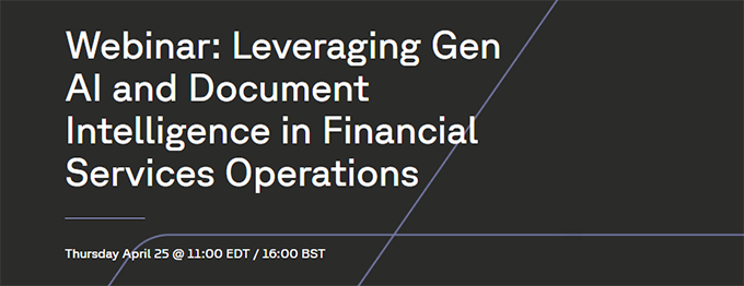 Webinar: Leveraging Gen AI and Document Intelligence in Financial Services Operations 