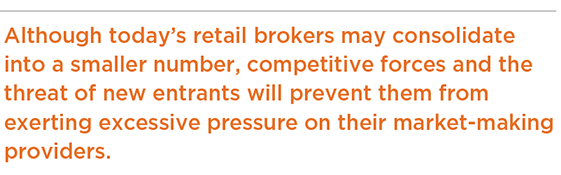 Although today's retail brokers may consolidate into a smaller number quote