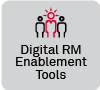 Digital RM Enablement Tools